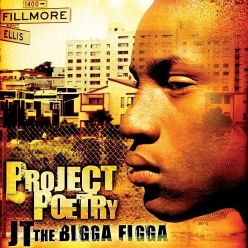 JT The Bigga Figga - Project Poetry